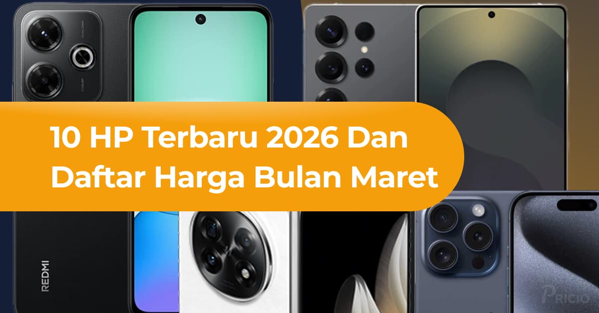 10 HP Terbaru 2026 dan Daftar Harga Bulan Maret