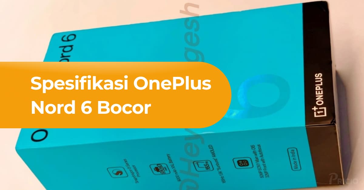 Spesifikasi OnePlus Nord 6 Bocor dari Kemasan Retail