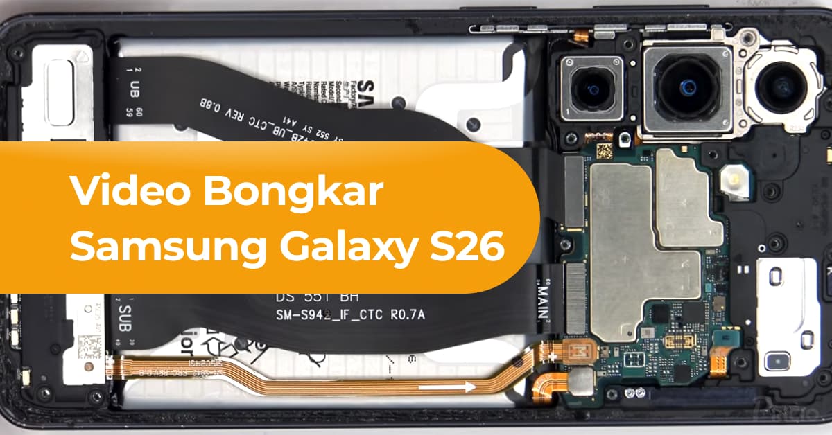 Video Bongkar Samsung Galaxy S26: Skor Reparabilitas 9/10