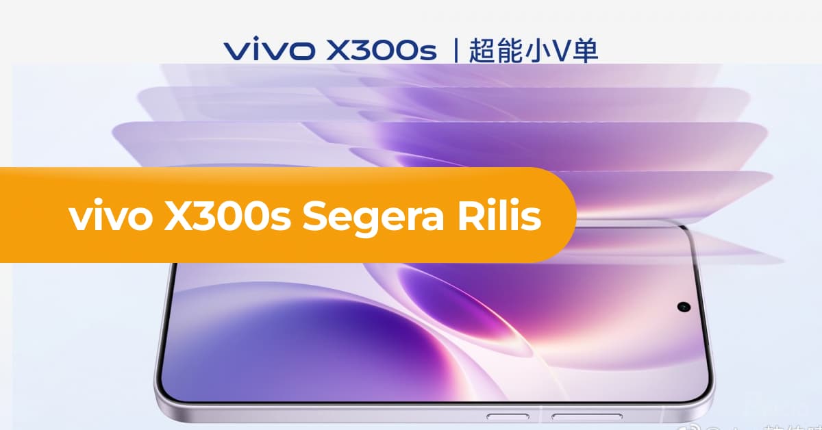 vivo X300s Segera Rilis, Spesifikasi Unggulan Terungkap