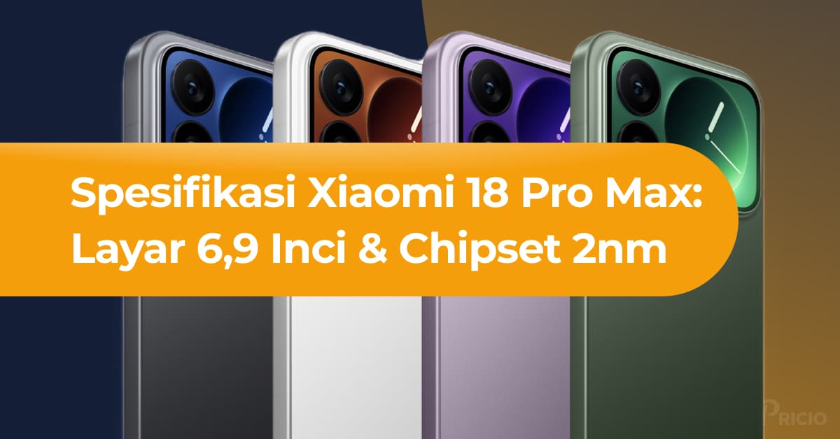 Spesifikasi Xiaomi 18 Pro Max Bocor: Layar 6,9 Inci & Chipset 2nm