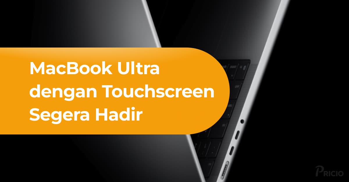 MacBook Ultra dengan Touchscreen OLED dan Chip M6 Segera Hadir